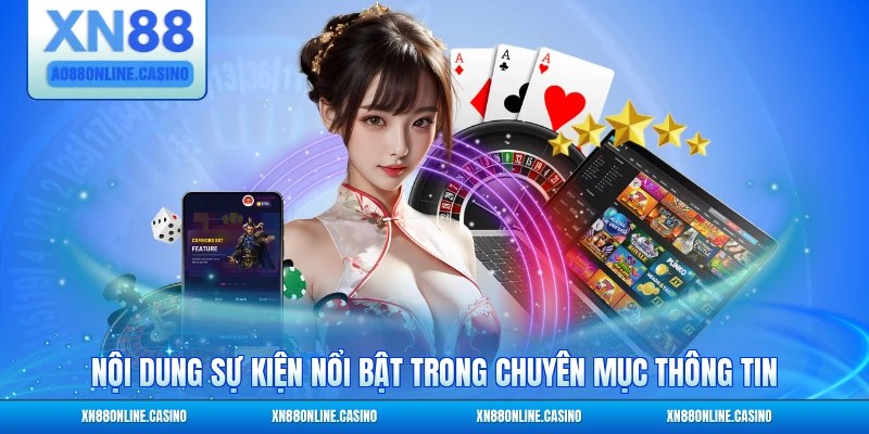 Nội dung sự kiện nổi bật trong chuyên mục thông tin của XN88